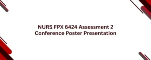 NURS FPX 6424 Assessment 2 Conference Poster Presentation